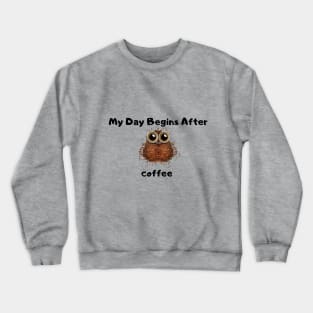 My Day Begins After Coffee Crewneck Sweatshirt